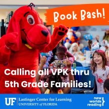 Calling all VPK through 5th Grade Students! Book Bash! Presented by New Worlds Reading. Image includes a photo of Clifford and kids.