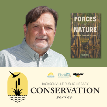 Jacksonville Public Library Conservation Series with Clay Henderson, author of Forces of Nature