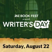 Jax Book Fest presents Writer's Day Saturday, August 22
