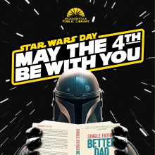May the Fourth Be With You (Star Wars Day). Graphic includes an image of a Mandalorian reading a book on being a better dad.