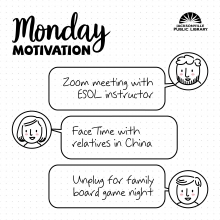 Monday Motivation: Zoom meeting with ESOL instructor, FaceTime with relatives in China, unplug for family board game night