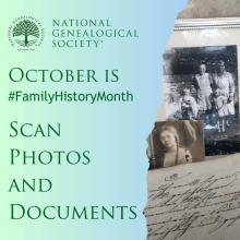 October is Family History Month. Scan photos and documents. Includes National Genealogical Society logo.