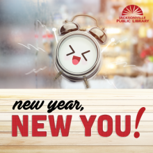 New Year, New You, New Year's Resolutions, How to Keep New Year's Resolutions, Jacksonville Public Library
