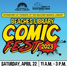 Beaches Library Comic Fest 2023. Saturday, April 22. 11 a.m. - 3 p.m.