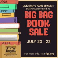 Friends of the Jacksonville Public Library's Big Bag Book Sale on July 20 through 22 at the University Park Library.
