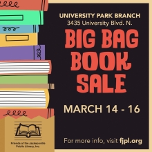 Friends of the Jacksonville Public Library's Big Bag Book Sale on March 14-16 at the University Park Library.