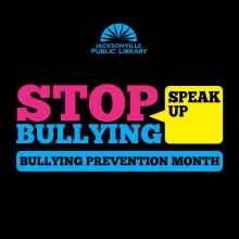 Stop bullying. Speak up. Bullying Prevention Month.