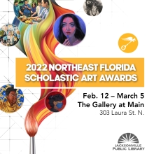 2022 Northeast Florida Scholastic Art Awards February 12 through March 5. The Gallery at Main. 303 Laura St. N. 