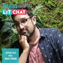 Teen Lit Chat Author Talk with Ryan Estrada
