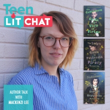 Teen Lit Chat Author Talk with Mackenzi Lee