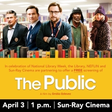 Jacksonville Public Library + NEFLIN + Sun-Ray Cinema partner together to offer a free special screening of “The Public” during Jacksonville Public Library’s National Library Week campaign