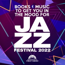 Books And Music That Will Get You In The Mood For Jazz Fest