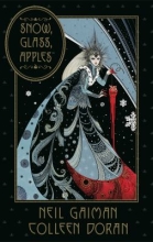 Snow, Glass, Apples by Neil Gaiman