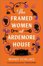 The Framed Women of Ardemore House by Brandy Schillace