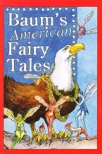 Baum's American Fairy Tales by L. Frank Baum