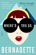 Where’d You Go, Bernadette?, by Maria Semple