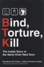 Bind, Torture, Kill by Roy Wenzl 