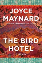 The Bird Hotel by Joyce Maynard