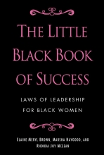 The Little Black Book of Success: laws of leadership for Black women by Elaine Meryl Brown