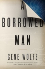 A Borrowed Man by Gene Wolfe