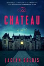 The Chateau, by Jaclyn Goldis