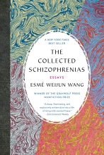 The Collected Schizophrenias: Essays, Esmé Weijun Wang