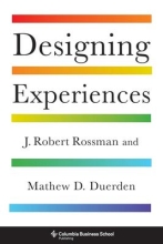 Designing Experiences by Robert J. Rossman 