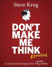 Don’t Make Me think, Revisited: A Common Sense Approach to Web Usability by Steve Krug