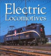 Electric Locomotives by Brian Solomon