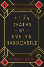 The 7 ½ Deaths of Evelyn Hardcastle by Stuart Turton 