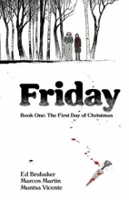 Friday Vol. 1: The First Day of Christmas by Ed Brubaker