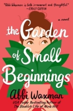 The Garden of Small Beginnings, by Abbi Waxman