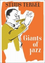 Giants of Jazz by Studs Terkel