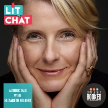Lit Chat with Author Elizabeth Gilbert