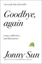 Goodbye, Again, by Jonny Sun
