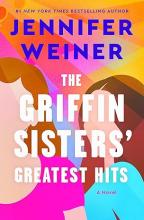 The Griffin Sisters’ Greatest Hits by Jennifer Weiner