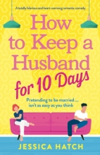 How to Keep a Husband for 10 Days by Jessica Hatch