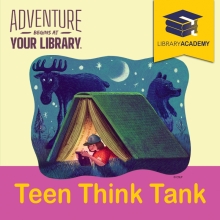 Teen Think Tank Library Academy