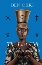 The Last Gift of The Master Artists, by Ben Okri