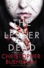 The Lesser Dead by Christopher Buehlma