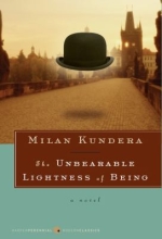 The Unbearable Lightness of Being, by Milan Kundera