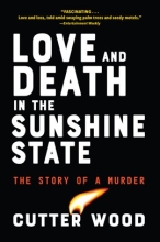 Love and Death in the Sunshine State by Cutter Wood