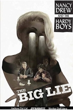 Nancy Drew and the Hardy Boys: The Big Lie by Anthony Del Col