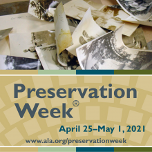 Preservation Week April 25 through May 1, 2021 www dot ala dot org slash preservation week