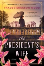 The President’s Wife, by Tracey Enerson Wood