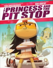 The Princess and the Pit Stop written by Tom Angleberger and illustrated by Dan Santat
