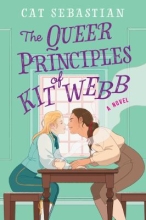 The Queer Principles of Kit Webb, by Cat Sebastian