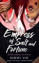 The Empress of Salt and Fortune by Nghi Vo The Empress of Salt and Fortune by Nghi Vo