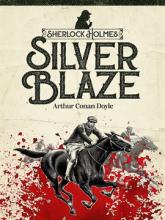 Silver Blaze by Sir Author Conan Doyle 
