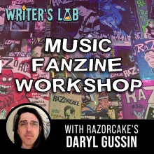 Writer's Lab: Music Fanzine Workshop with Daryl Gussin